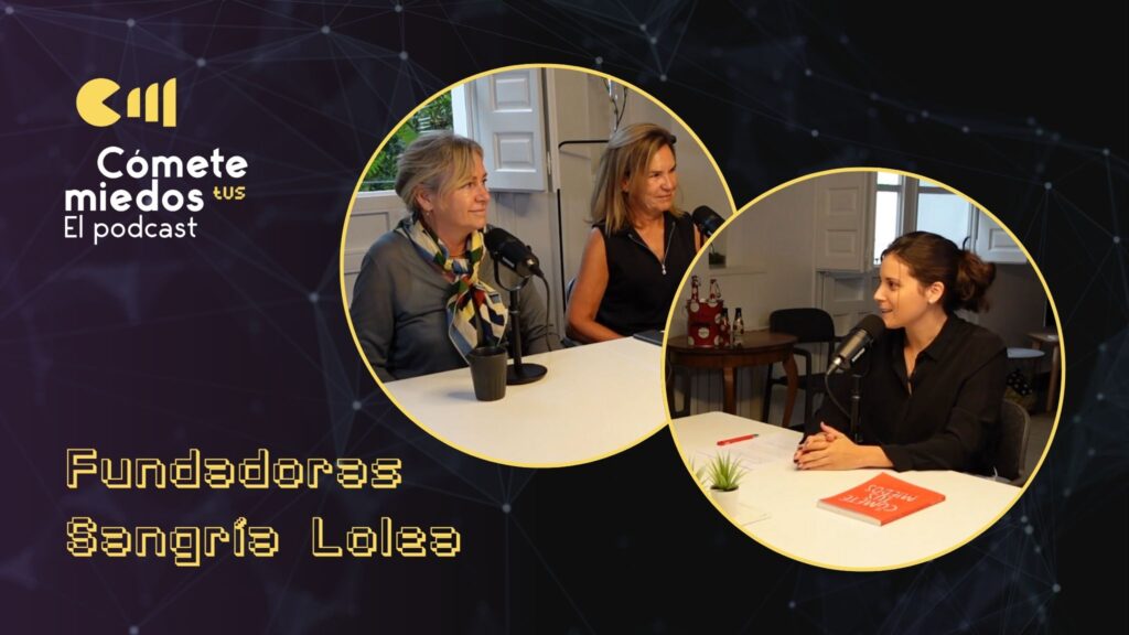 Fundadoras Sangria Lolea en el podcast Comete tus miedos